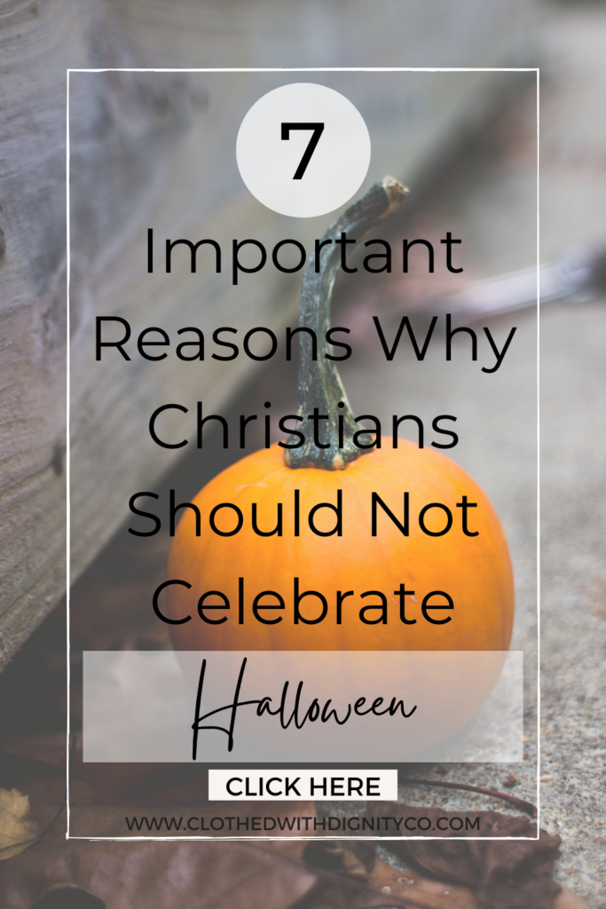 7 Important Reasons Why Christians Should Not Celebrate Halloween