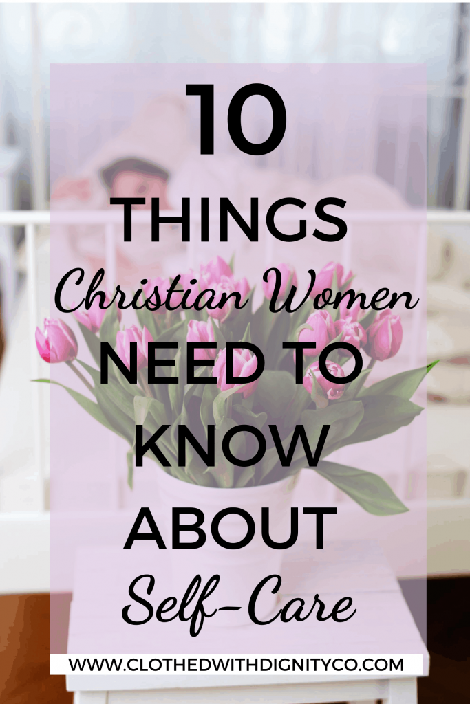 10 Things Christians Need To Know About Self-Care