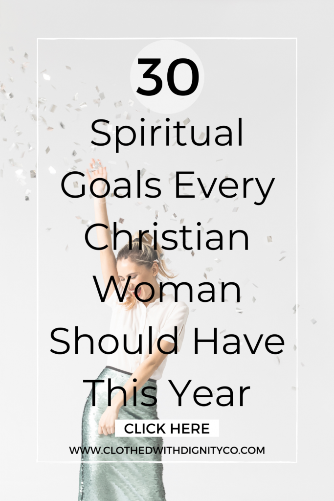 30 Spiritual Goals Every Christian Woman Should Have