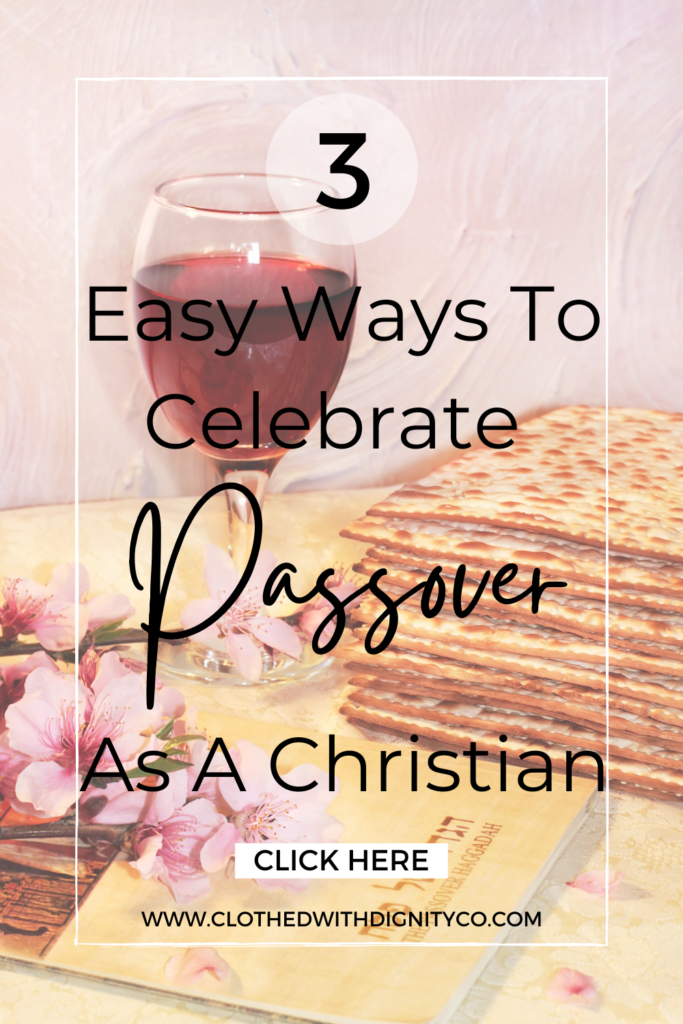 3 easy ways to celebrate Passover as a Christian