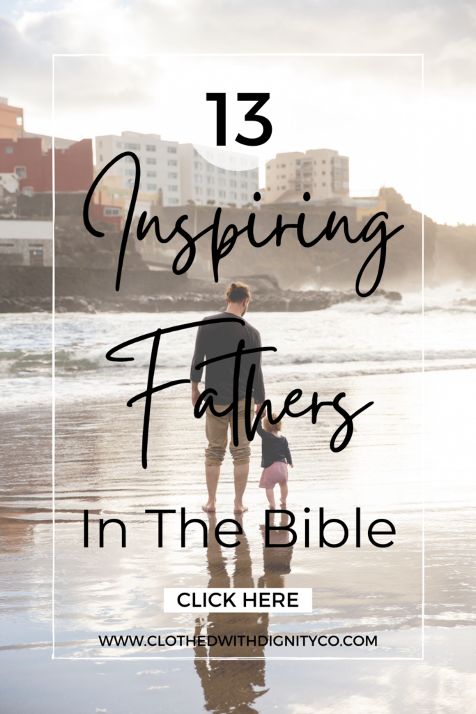 13 inspiring fathers in the bible